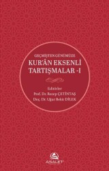 Geçmişten Günümüze Kur’an Eksenli Tartışmalar 1 - 1