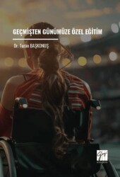 Geçmişten Günümüze Özel Eğitim - 1