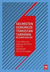 Geçmişten Günümüze Türkistan Tarihinin Bilinmeyenleri - 1