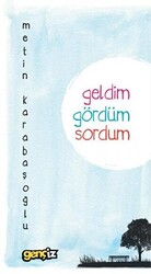 Geldim Gördüm Sordum - 1