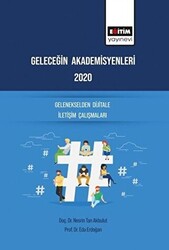 Geleceğin Akademisyenleri 2020 - Gelenekselden Dijitale İletişim Çalışmaları - 1