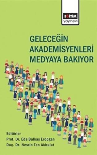 Geleceğin Akademisyenleri Medyaya Bakıyor - 1