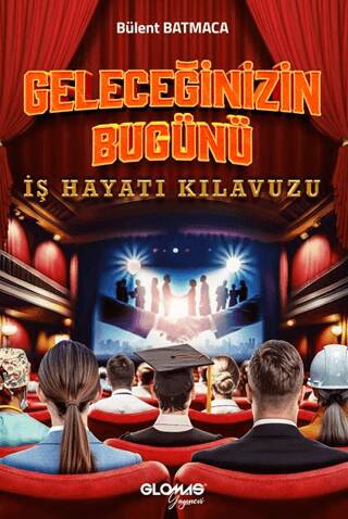 Geleceğinizin Bugünü - İş Hayatı Kılavuzu - 1