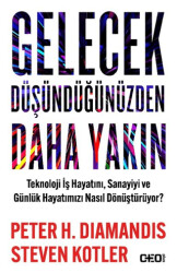 Gelecek Düşündüğünüzden Daha Yakın Teknoloji İş Hayatını, Sanayiyi ve Günlük Hayatımızı Nasıl Dönüştürüyor? - 1