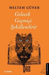 Gelecek Geçmişi Şekillendirir - 1