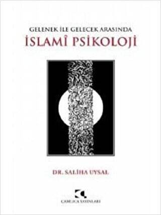 Gelenek ile Gelecek Arasında İslami Psikoloji - 1