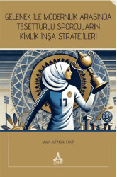 Gelenek İle Modernlik Arasında Tesettürlü Sporcuların Kimlik İnşa Stratejileri - 1