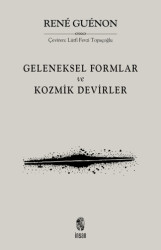 Geleneksel Formlar ve Kozmik Devirler - 1