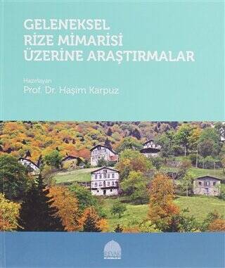 Geleneksel Rize Mimarisi Üzerine Araştırmalar - 1