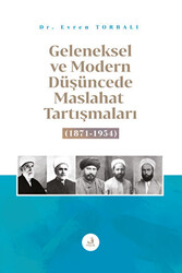 Geleneksel ve Modern Düşüncede Maslahat Tartışmaları - 1