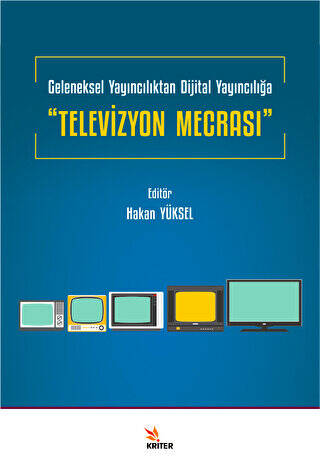 Geleneksel Yayıncılıktan Dijital Yayıncılığa “Televizyon Mecrası” - 1