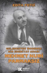 Gelenekten Moderne Bir Edebiyat Adamı Mehmet Nuri Parmaksız - 1