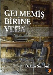 Gelmemiş Birine Veda - 1