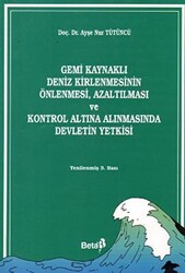 Gemi Kaynaklı Deniz Kirlenmesinin Önlenmesi, Azaltılması ve Kontrol Altına Alınmasında Devletin Yetkisi - 1