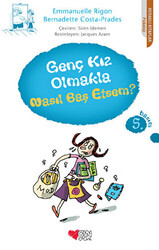 Genç Kız Olmakla Nasıl Baş Etsem? - 1