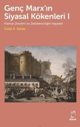 Genç Marx’ın Siyasal Kökenleri I Fransız Devrimi ve Jakobenciliğin Hayaleti - 1