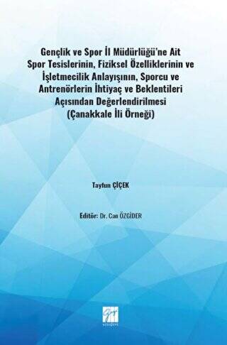 Gençlik ve Spor İl Müdürlüğü`ne Ait Spor Tesislerinin, Fiziksel Özelliklerinin ve İşletmecilik Anlayışının, Sporcu ve Antrenörlerin İhtiyaç ve Beklentileri Açısından Değerlendirilmesi - 1