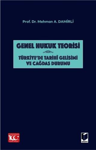 Genel Hukuk Teorisi: Türkiye`de Tarihi Gelişimi ve Çağdaş Durumu - 1