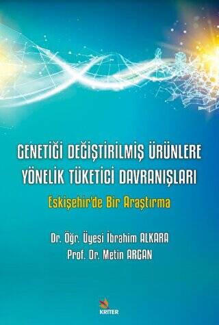 Genetiği Değiştirilmiş Ürünlere Yönelik Tüketici Davranışları - 1