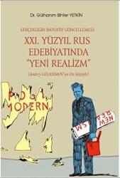 Gerçekliğin İnovatif Güncellemesi: XXI. Yüzyıl Rus Edebiyatında “Yeni Realizm” Andrey Gelasimov’un Ön Sözüyle - 1