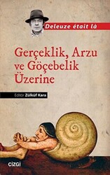 Gerçeklik, Arzu ve Göçebelik Üzerine - 1