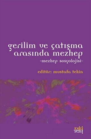 Gerilim ve Çatışma Arasında Mezhep - 1