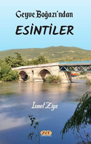 Geyve Boğazı`ndan Esintiler - 1