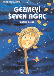 Gezmeyi Seven Ağaç - 1