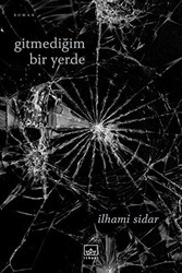 Gitmediğim Bir Yerde - 1