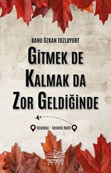 Gitmek De Kalmak Da Zor Geldiğinde - 1