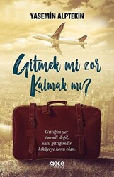 Gitmek mi Zor Kalmak mı? - 1