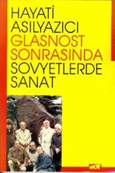 Glasnost Sonrasında Sovyetlerde Sanat Gözlem ve İzlenimler - 1