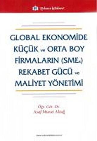 Global Ekonomide Küçük ve Orta Boy Firmaların SMEs Rekabet Gücü ve Mal.Yön. - 1