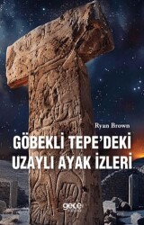 Göbekli Tepedeki Uzaylı Ayak İzleri - 1