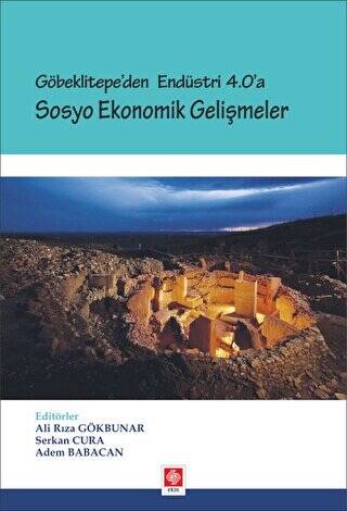 Göbeklitepe`den Endüstri 4.0`a - Sosyo Ekonomik Gelişmeler - 1