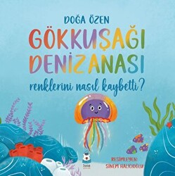 Gökkuşağı Denizanası Renklerini Nasıl Kaybetti? - 1