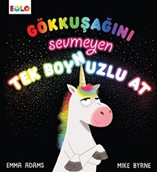 Gökkuşağını Sevmeyen Tek Boynuzlu At - 1