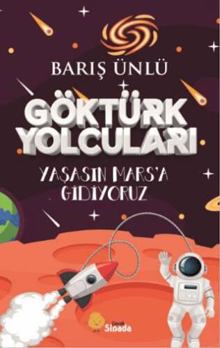 Göktürk Yolcuları Yaşasın Mars’a Gidiyoruz - 1