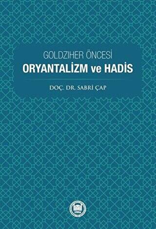 Goldziher Öncesi Oryantalizm ve Hadis - 1