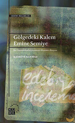 Gölgedeki Kalem - Emine Semiye - 1