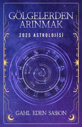 Gölgelerden Arınmak – 2025 Astrolojisi - 1