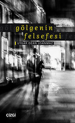 Gölgenin Felsefesi - 1