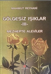 Gölgesiz Işıklar 3 : Mezhepte Aleviler - 1