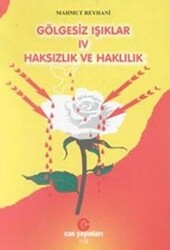 Gölgesiz Işıklar 4 : Haksızlık ve Haklılık - 1