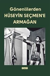 Gönenlilerden Hüseyin Seçmen`e Armağan - 1