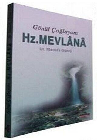 Gönül Çağlayanı - Hz. Mevlana - 1