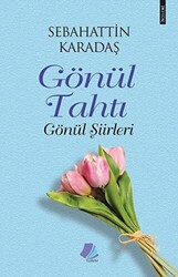 Gönül Tahtı - Gönül Şiirleri - 1