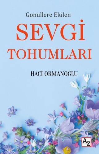 Gönüllere Ekilen Sevgi Tohumları - 1