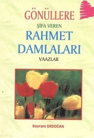 Gönüllere Şifa Veren Rahmet Damlaları - 1