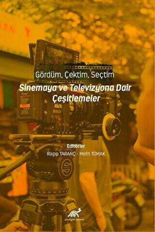 Gördüm, Çektim, Seçtim - Sinema ve Televizyona Dair Çeşitlemeler - 1